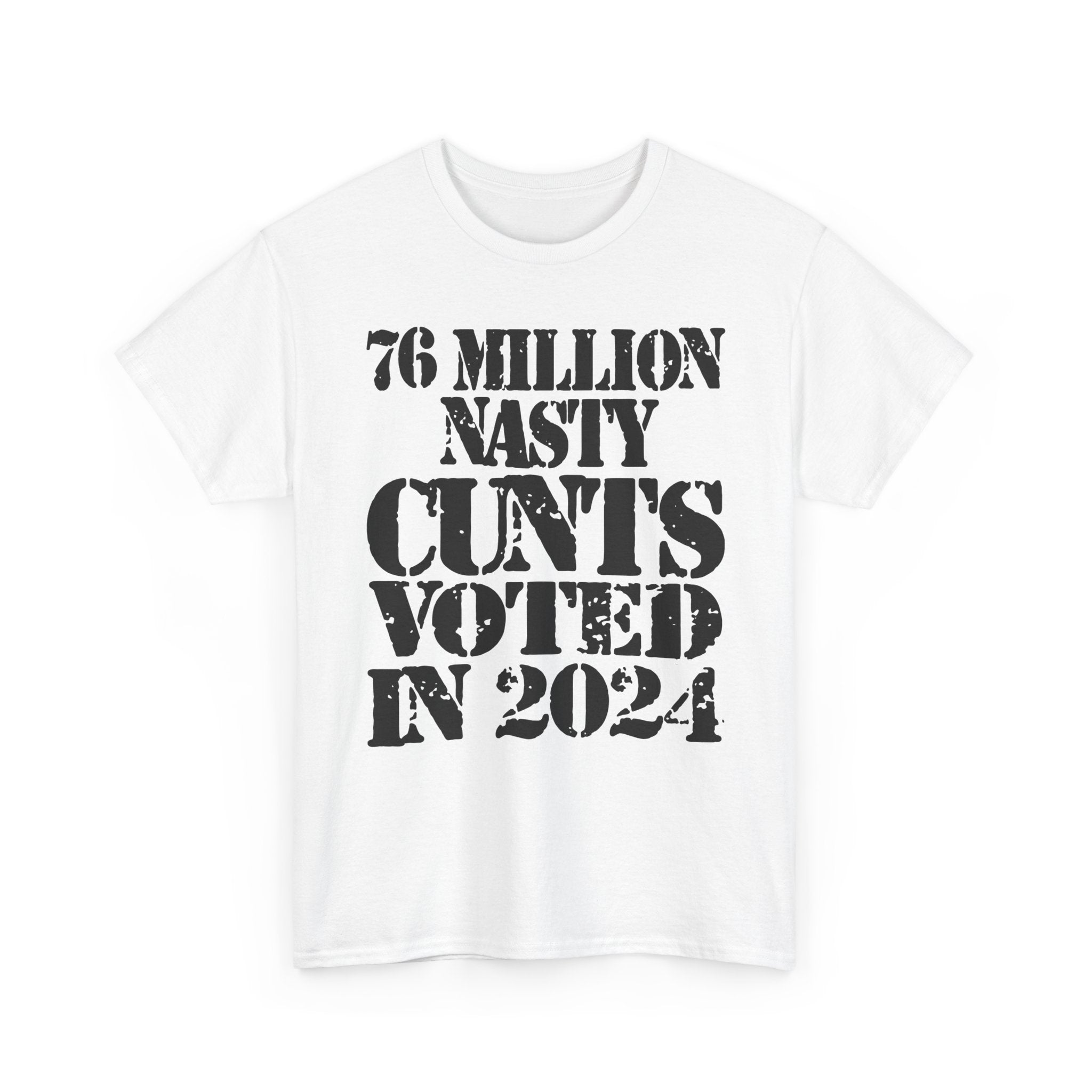 76 MILLION NASTY CUNTS VOTED IN 2024 - Heavy Cotton