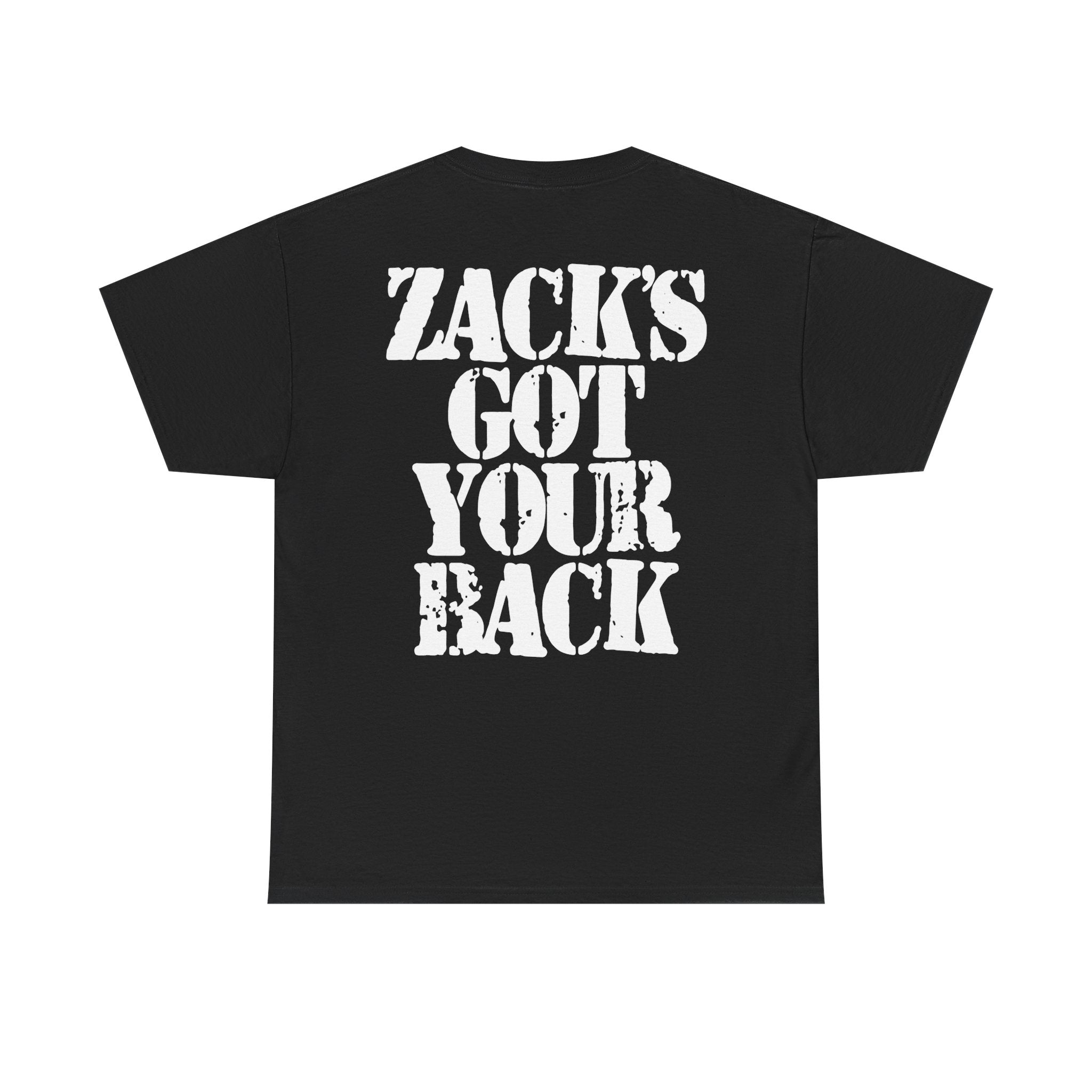 ZACK'S GOT YOUR BACK - Heavy Cotton