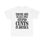 76.1 MILLION STUPID CUNTS IN AMERICA - Heavy Cotton