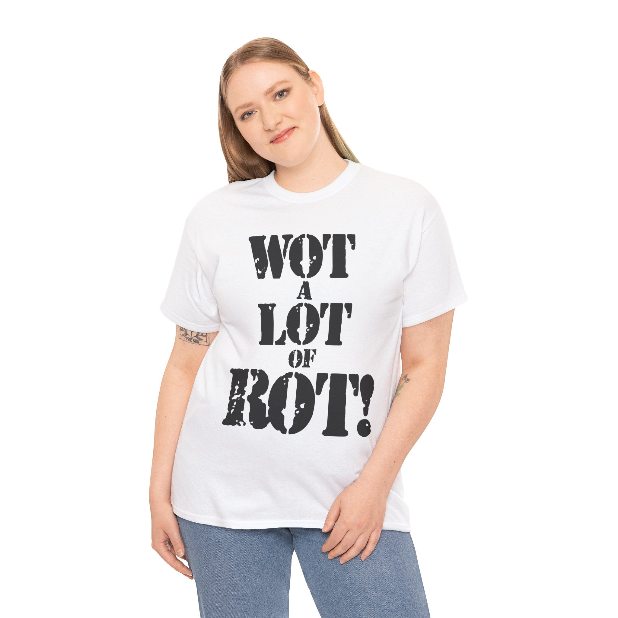 WOT A LOT OF ROT - Heavy Cotton