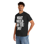 WHAT WOULD LAO TZU DO? - Heavy Cotton
