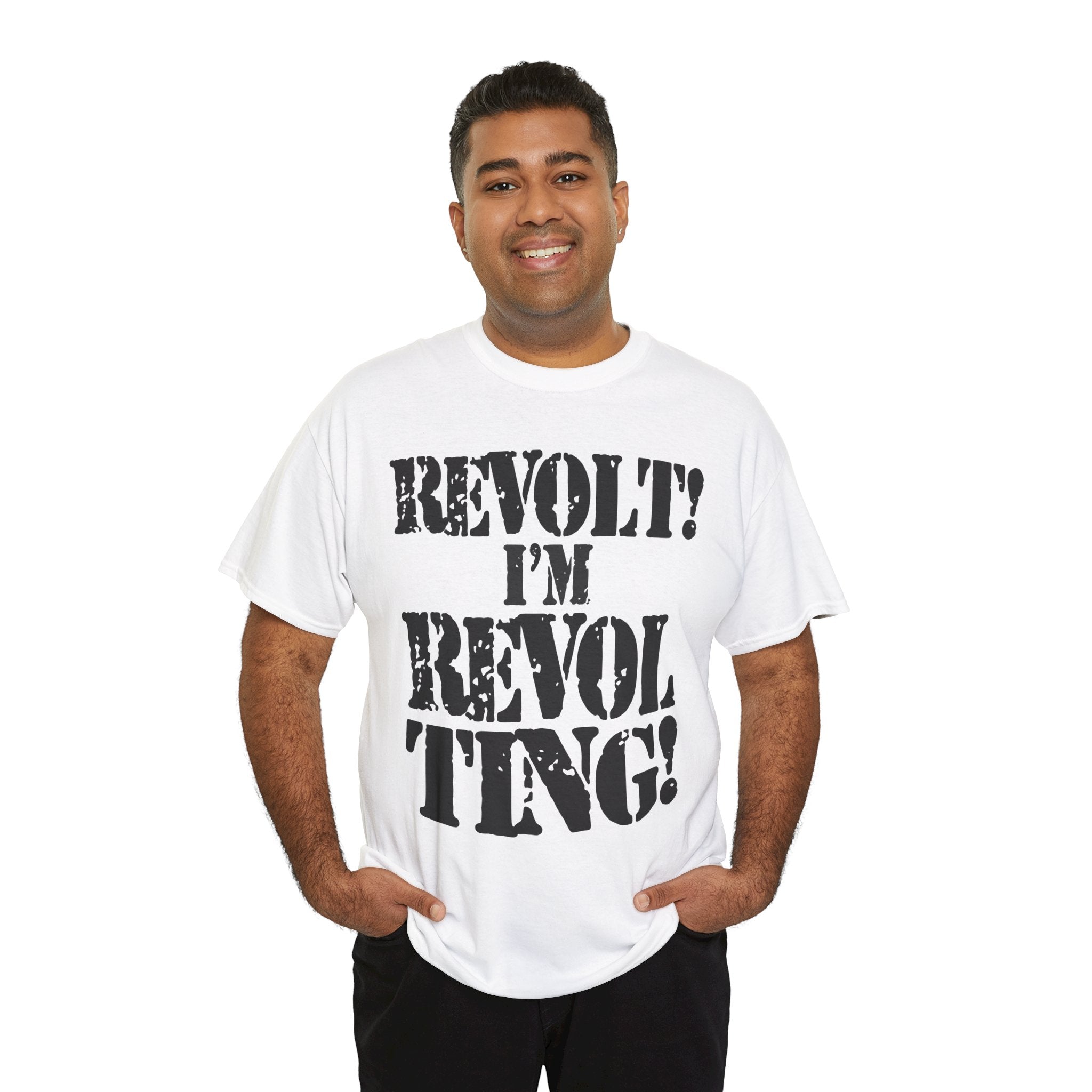 REVOLT! I'M REVOLTING! - Heavy Cotton