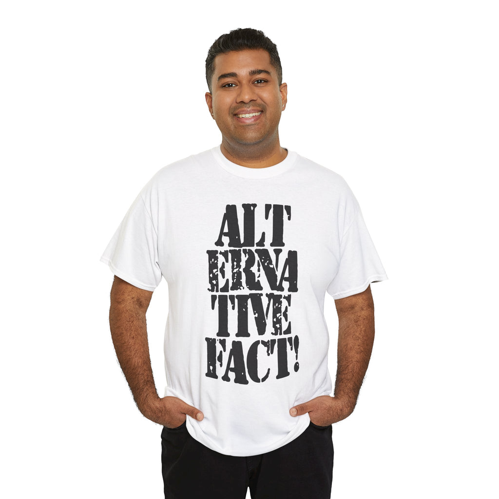 ALTERNATIVE FACT - Heavy Cotton