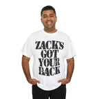 ZACK'S GOT YOUR BACK - Heavy Cotton