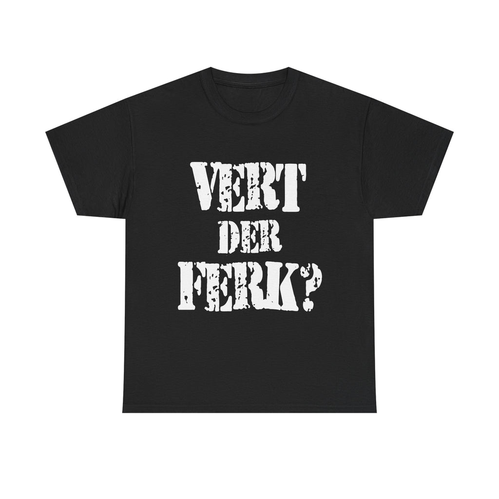 VERT DER FERK? - Heavy Cotton