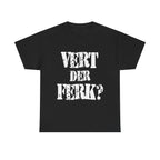 VERT DER FERK? - Heavy Cotton