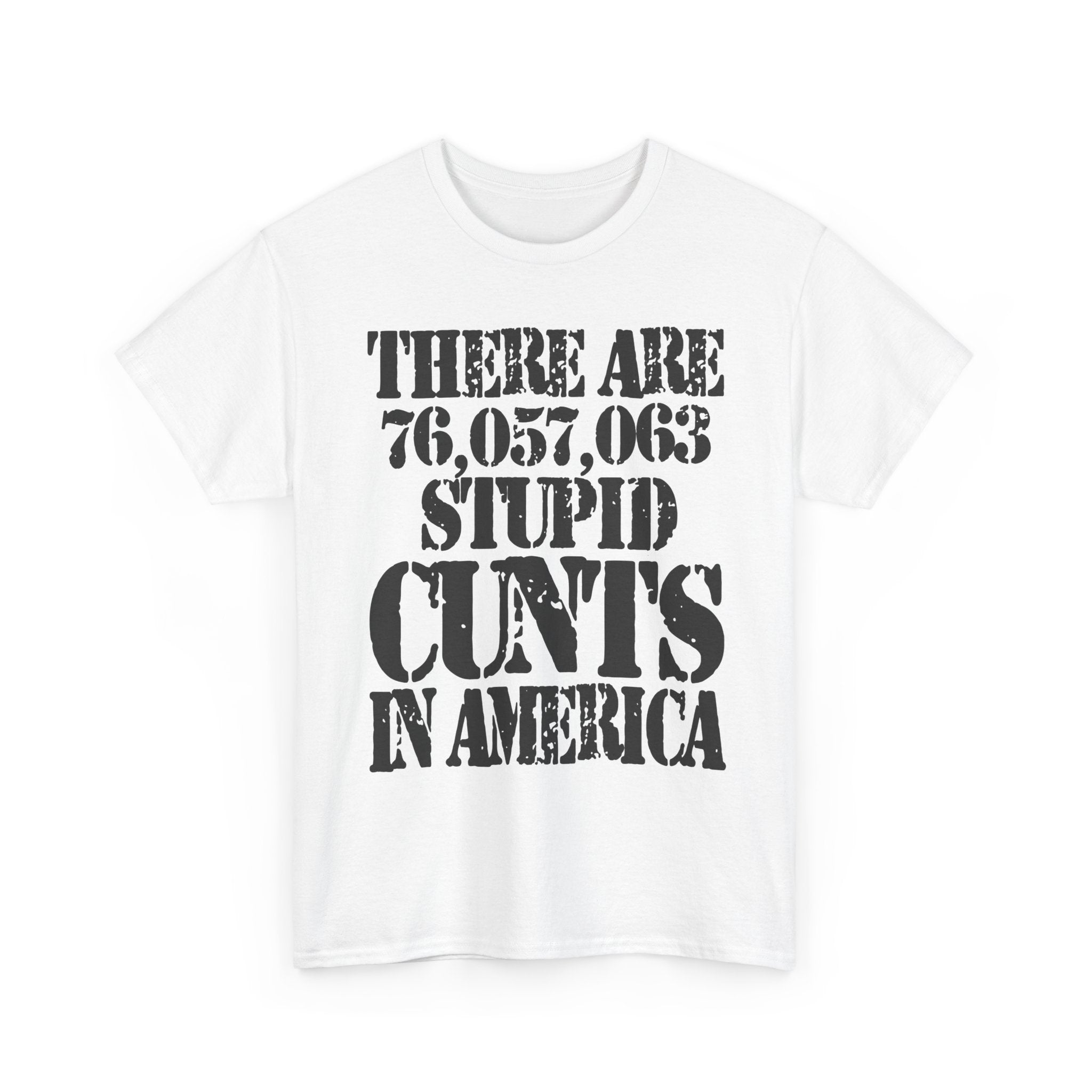 76.1 MILLION STUPID CUNTS IN AMERICA - Heavy Cotton