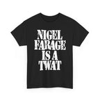 NIGEL FARAGE IS A TWAT - Heavy Cotton
