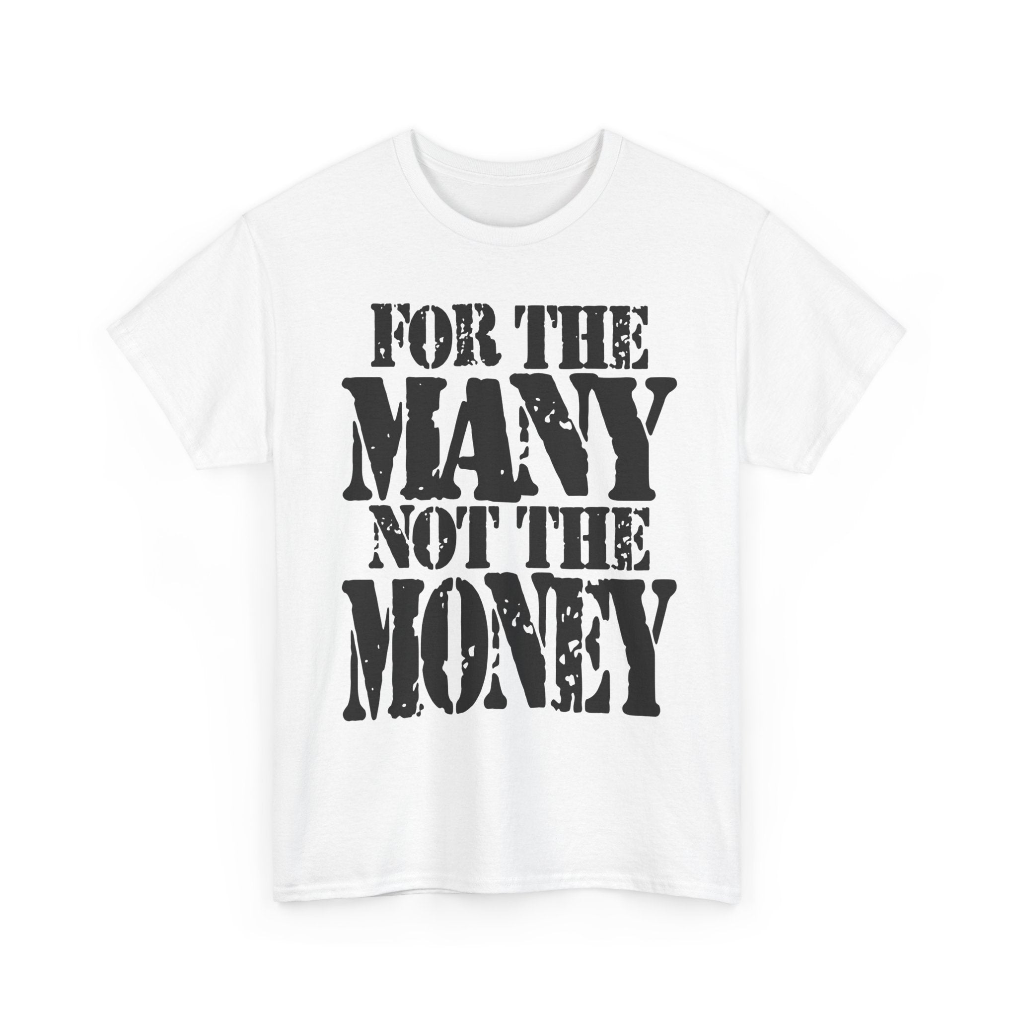 FOR THE MANY NOT THE MONEY - Heavy Cotton