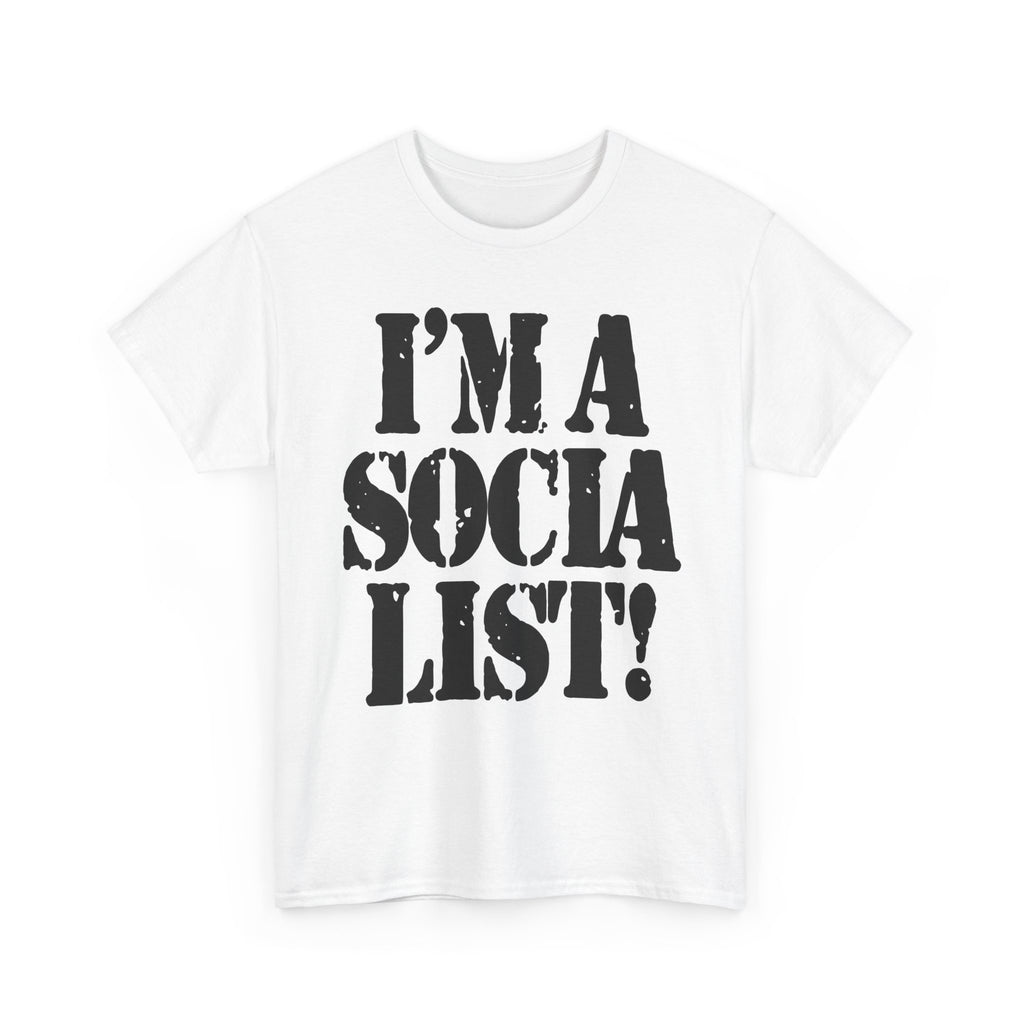 I'M A SOCIALIST - Heavy Cotton