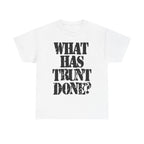WHAT HAS TRUNT DONE? - Heavy Cotton
