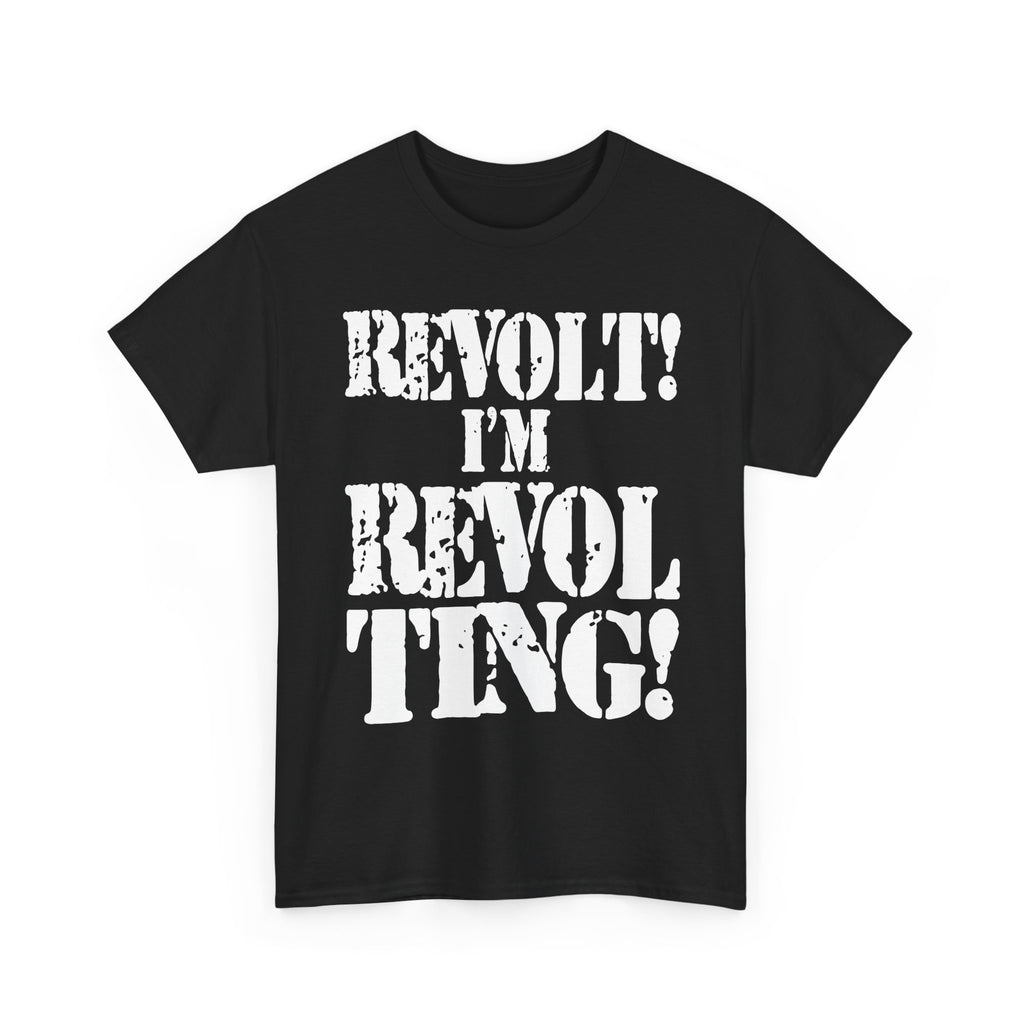 REVOLT! I'M REVOLTING! - Heavy Cotton