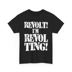 REVOLT! I'M REVOLTING! - Heavy Cotton
