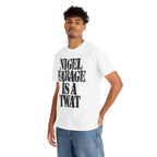 NIGEL FARAGE IS A TWAT - Heavy Cotton