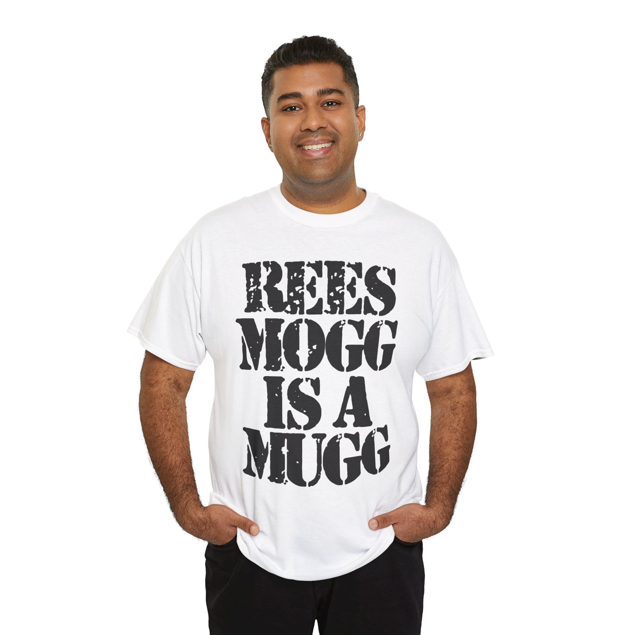 REES MOGG IS A MUGG - Heavy Cotton
