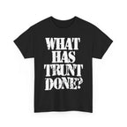 WHAT HAS TRUNT DONE? - Heavy Cotton