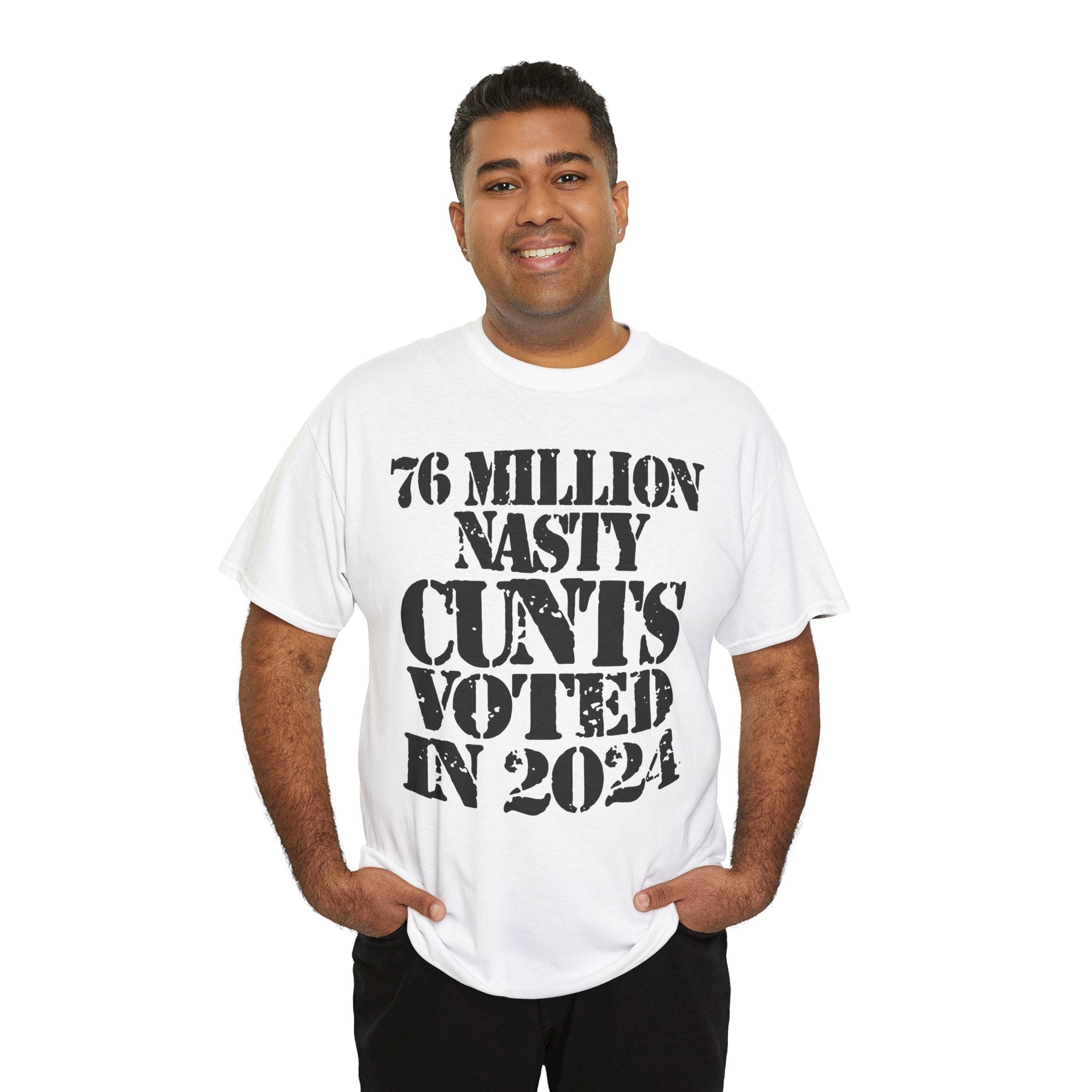 76 MILLION NASTY CUNTS VOTED IN 2024 - Heavy Cotton