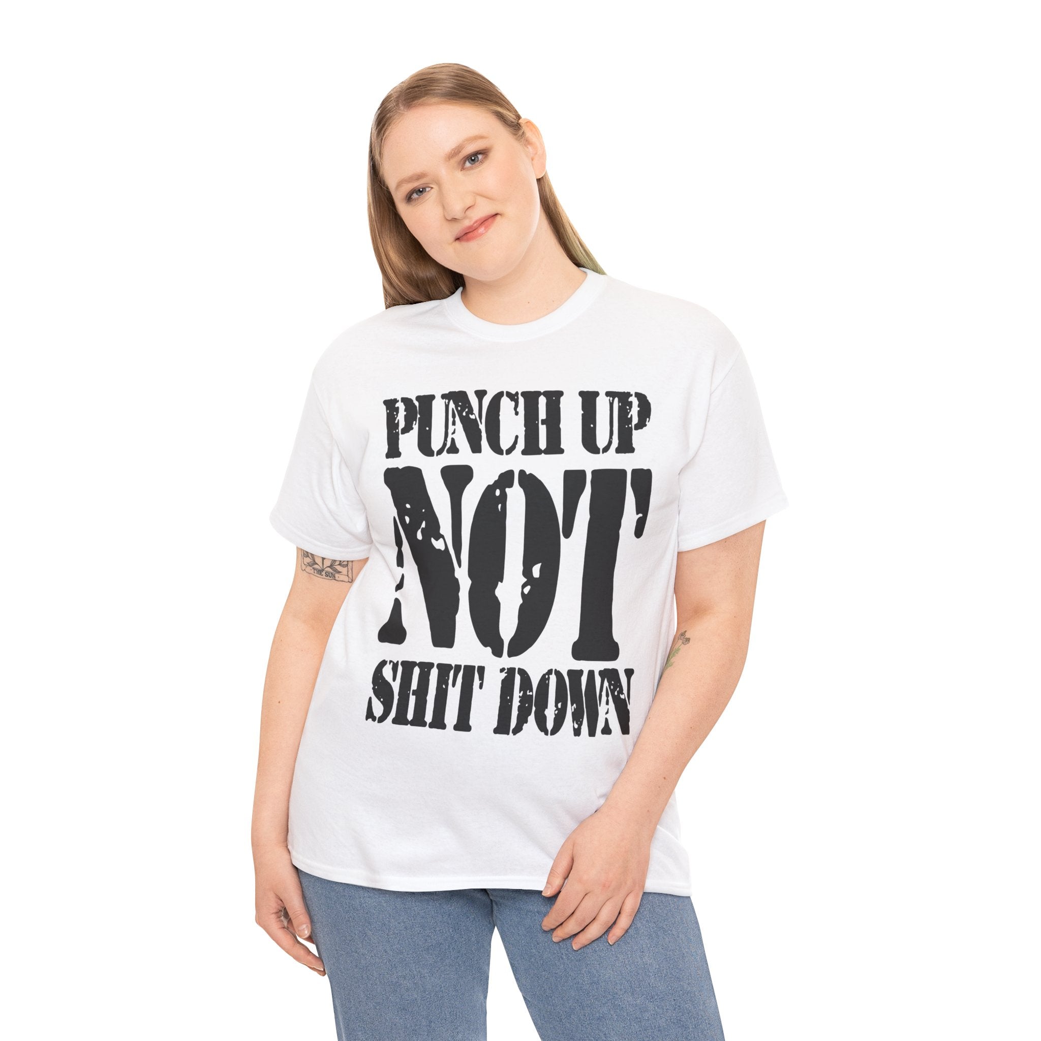 PUNCH UP NOT SHIT DOWN - Heavy Cotton