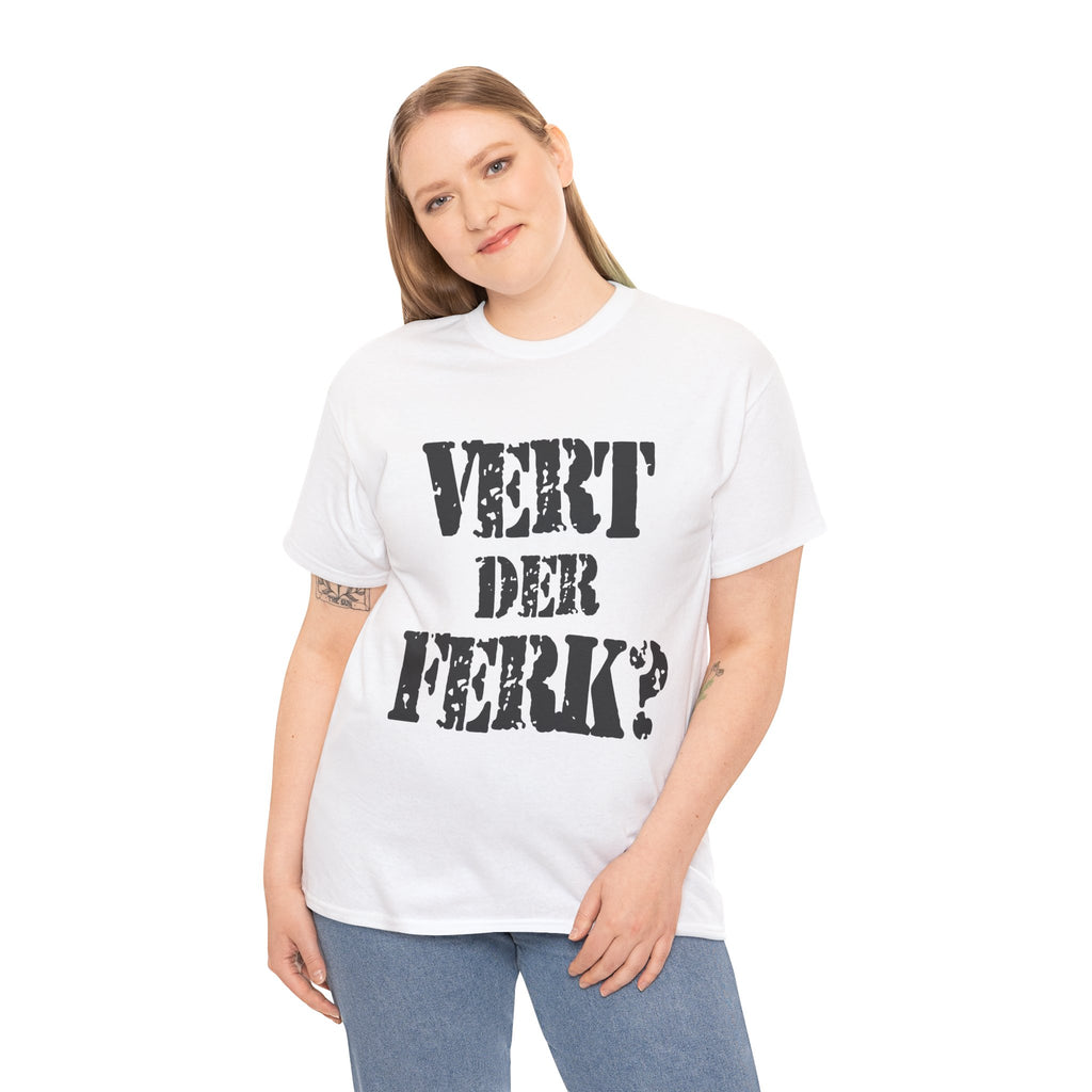 VERT DER FERK? - Heavy Cotton
