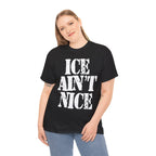 ICE AIN'T NICE- Heavy Cotton