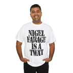 NIGEL FARAGE IS A TWAT - Heavy Cotton