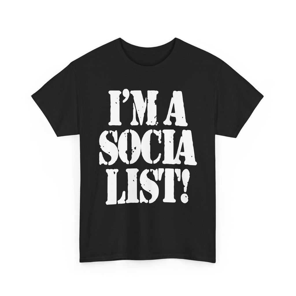 I'M A SOCIALIST - Heavy Cotton