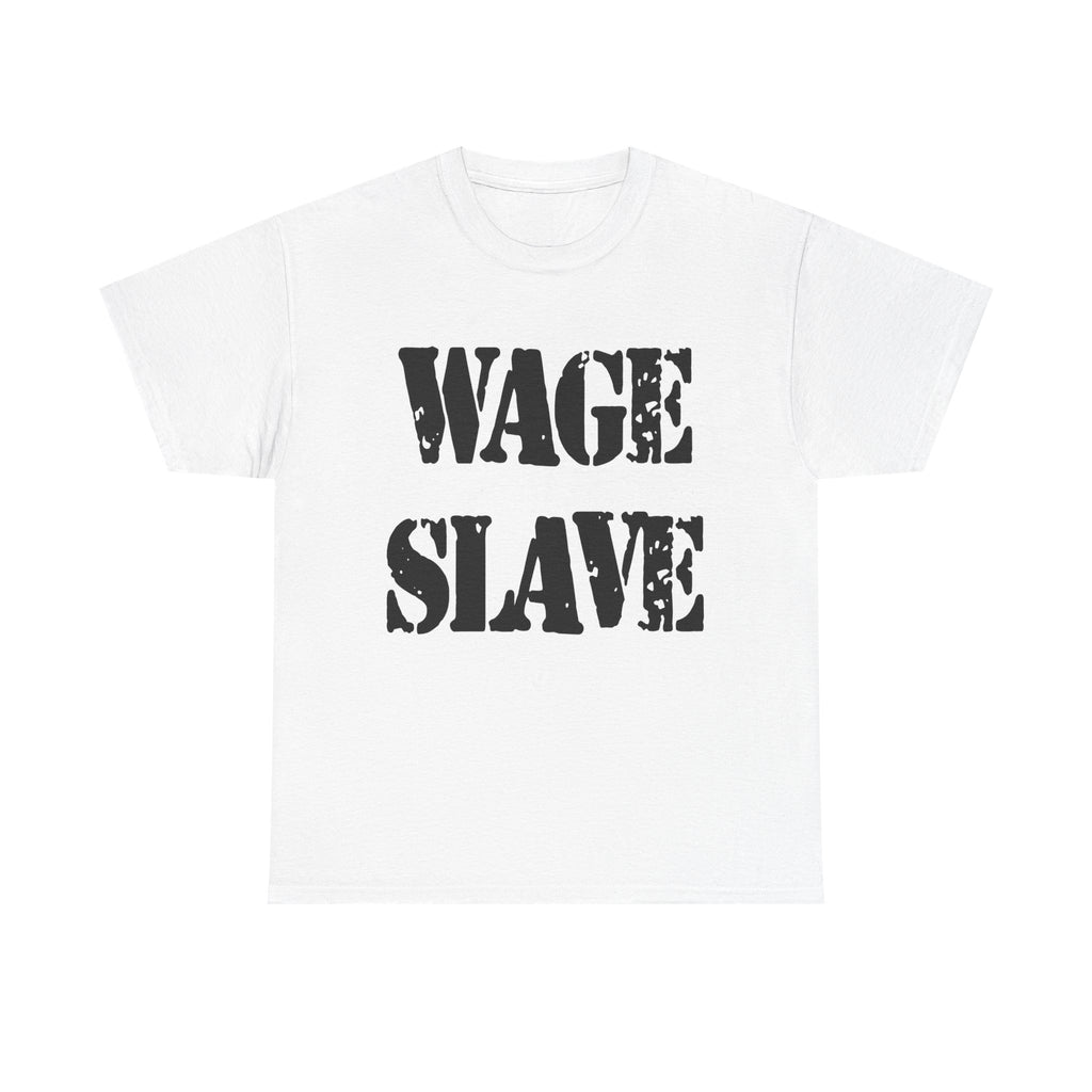 WAGE SLAVE - Heavy Cotton