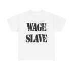 WAGE SLAVE - Heavy Cotton
