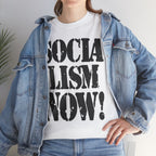 SOCIALISM NOW! - Heavy Cotton