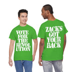 VOTE FOR THE REVOLUTION & ZACK'S GOT YOUR BACK- Heavy Cotton