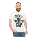 MIND THE WEALTH GAP - Heavy Cotton