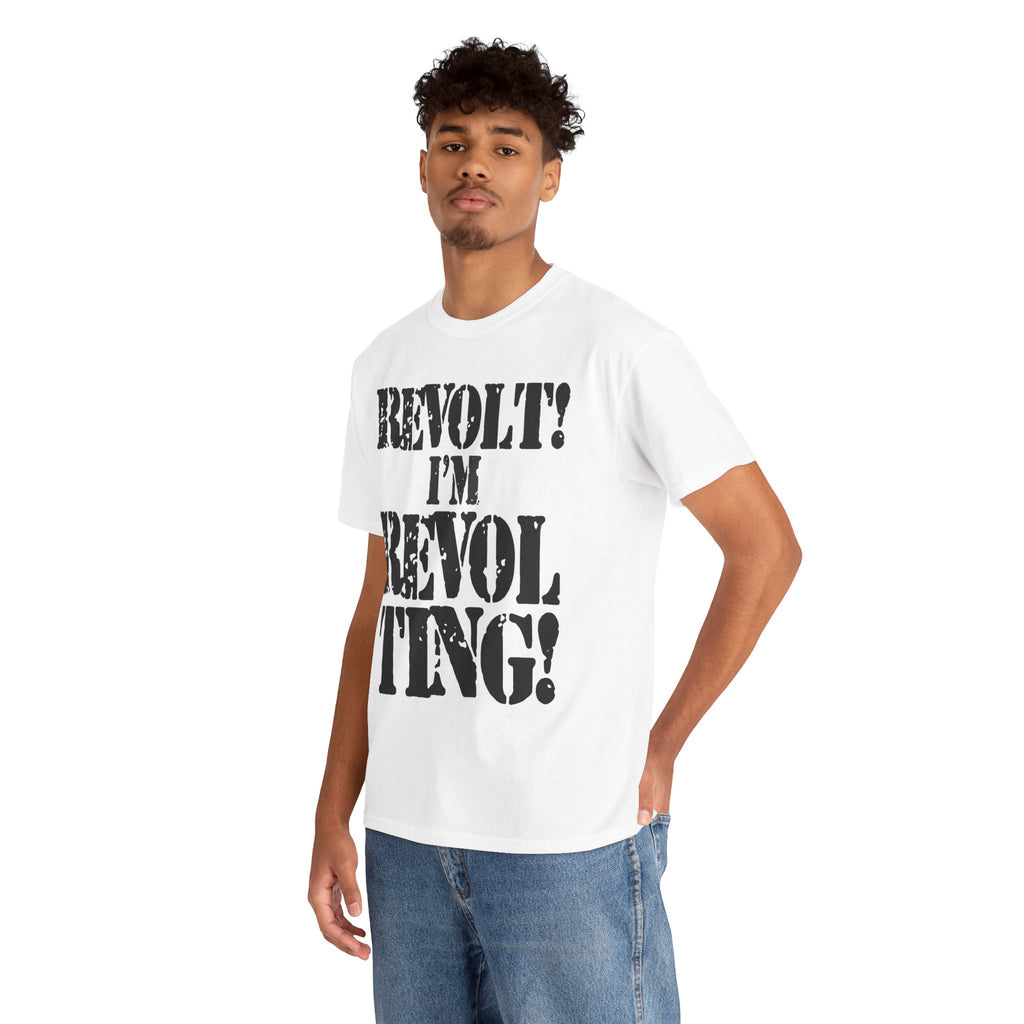 REVOLT! I'M REVOLTING! - Heavy Cotton