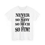 NEVER HAVE SO MANY OWED SO MUCH TO SO FEW - Heavy Cotton