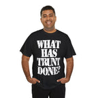 WHAT HAS TRUNT DONE? - Heavy Cotton