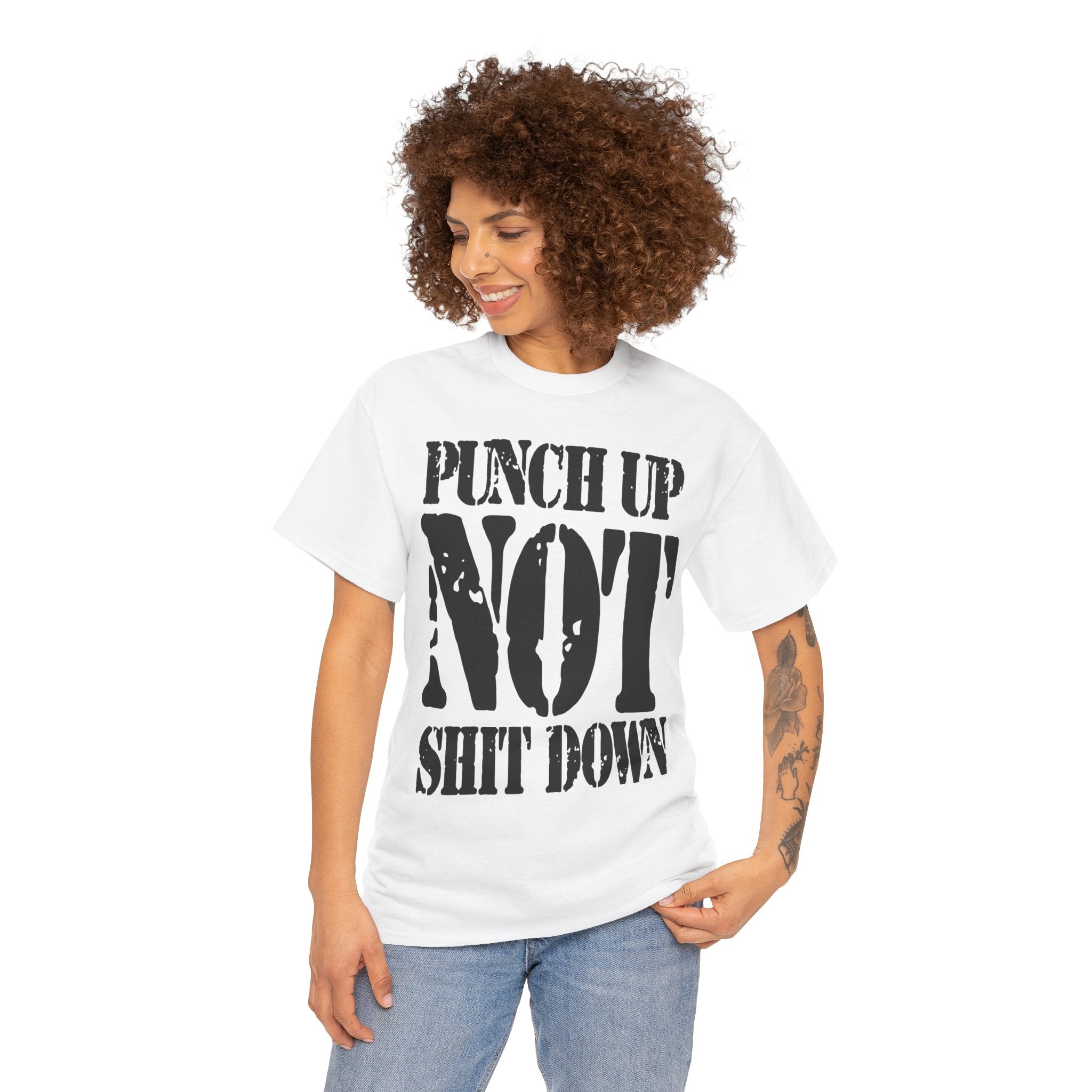 PUNCH UP NOT SHIT DOWN - Heavy Cotton