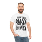 FOR THE MANY NOT THE MONEY - Heavy Cotton