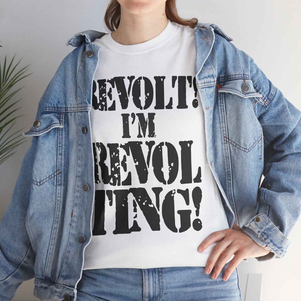 REVOLT! I'M REVOLTING! - Heavy Cotton