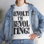 REVOLT! I'M REVOLTING! - Heavy Cotton