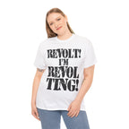 REVOLT! I'M REVOLTING! - Heavy Cotton