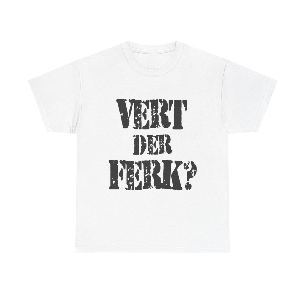 VERT DER FERK? - Heavy Cotton