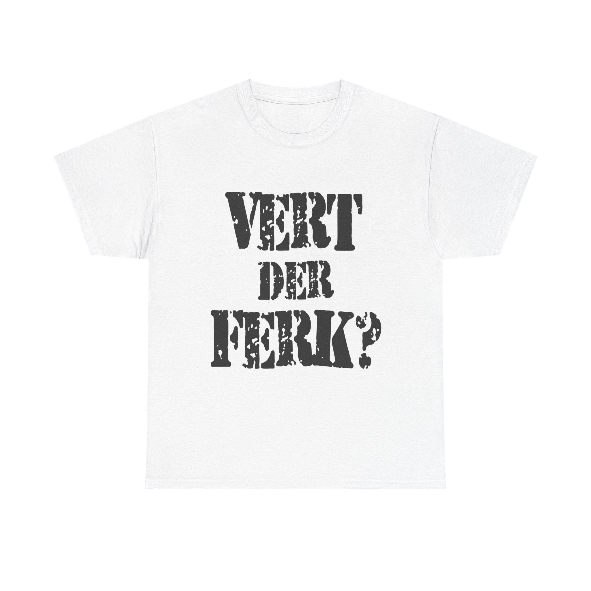 VERT DER FERK? - Heavy Cotton