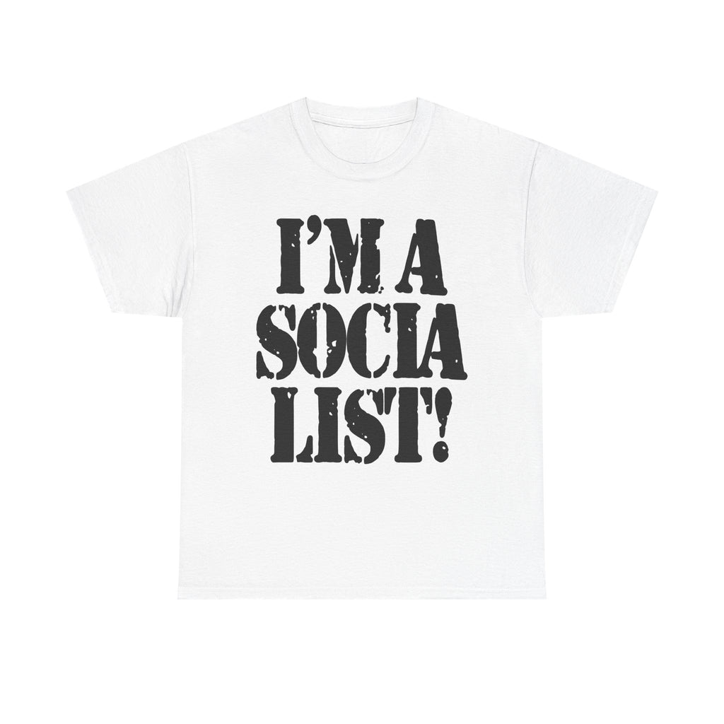 I'M A SOCIALIST - Heavy Cotton