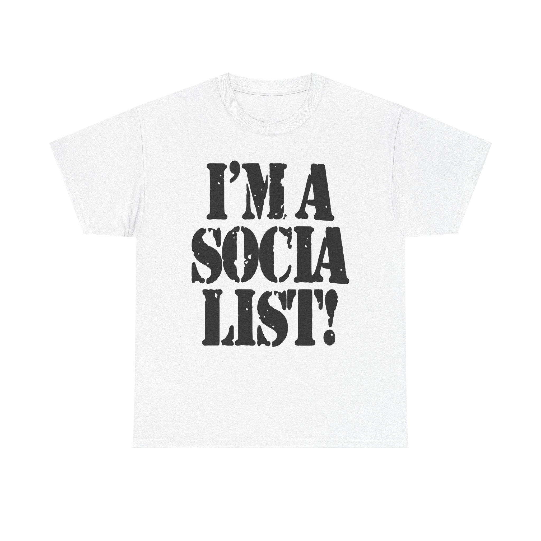 I'M A SOCIALIST - Heavy Cotton