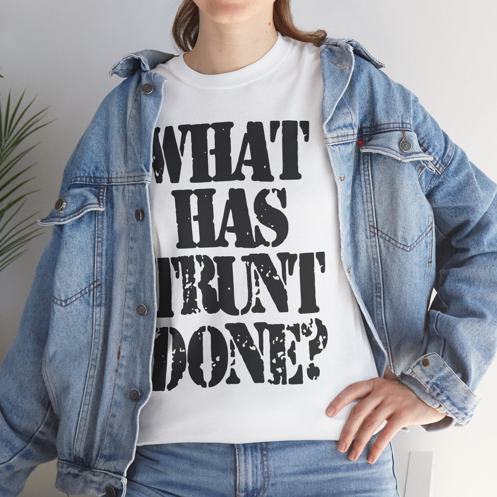WHAT HAS TRUNT DONE? - Heavy Cotton