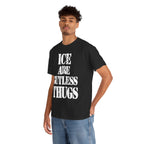 ICE ARE GUTLESS THUGS- Heavy Cotton