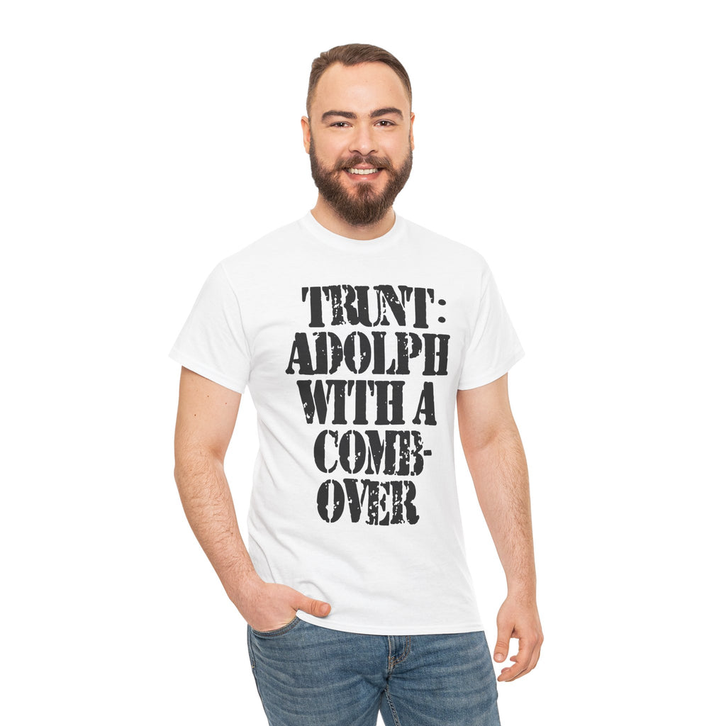 TRUNT: ADOLF WITH A COMB-OVER - Heavy Cotton