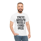TRUNT: ADOLF WITH A COMB-OVER - Heavy Cotton