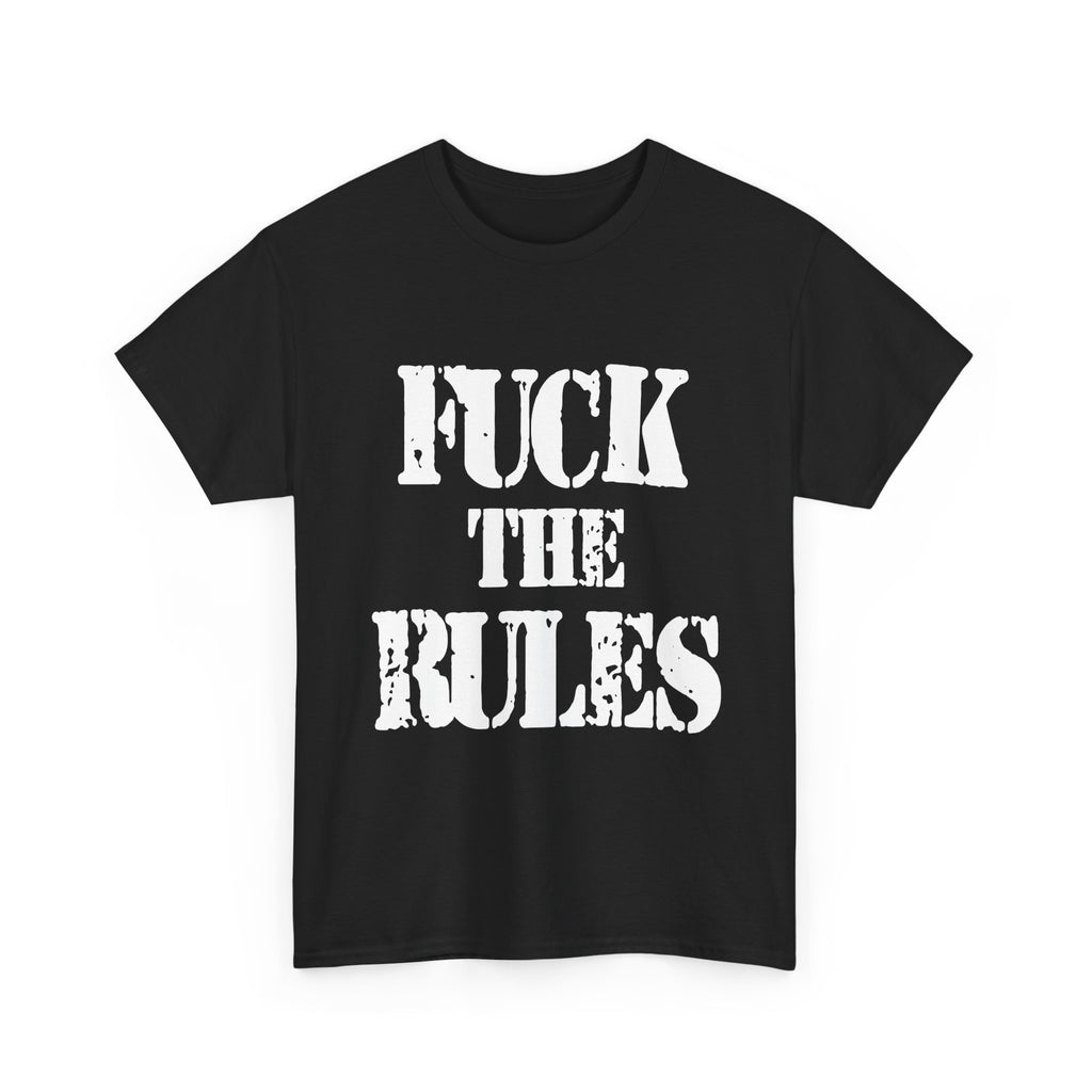 FUCK THE RULES - Heavy Cotton