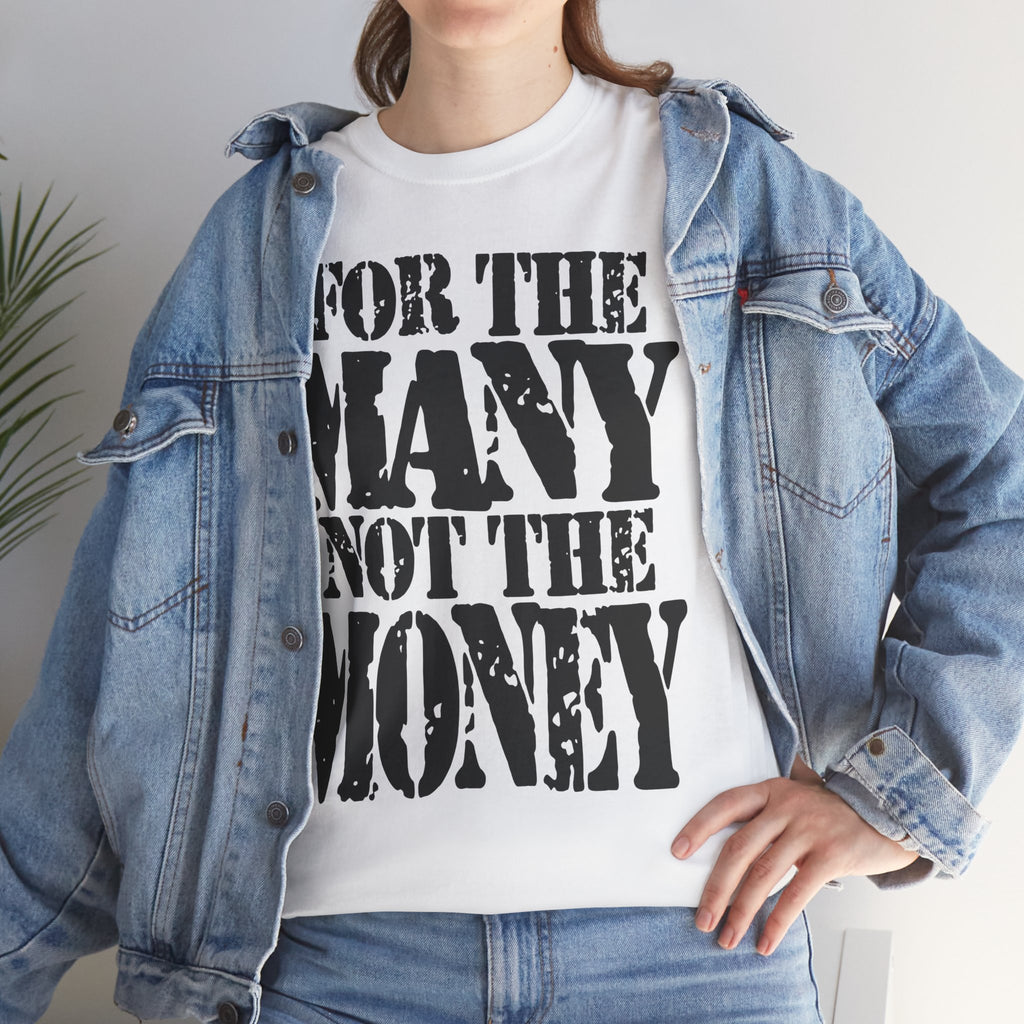 FOR THE MANY NOT THE MONEY - Heavy Cotton