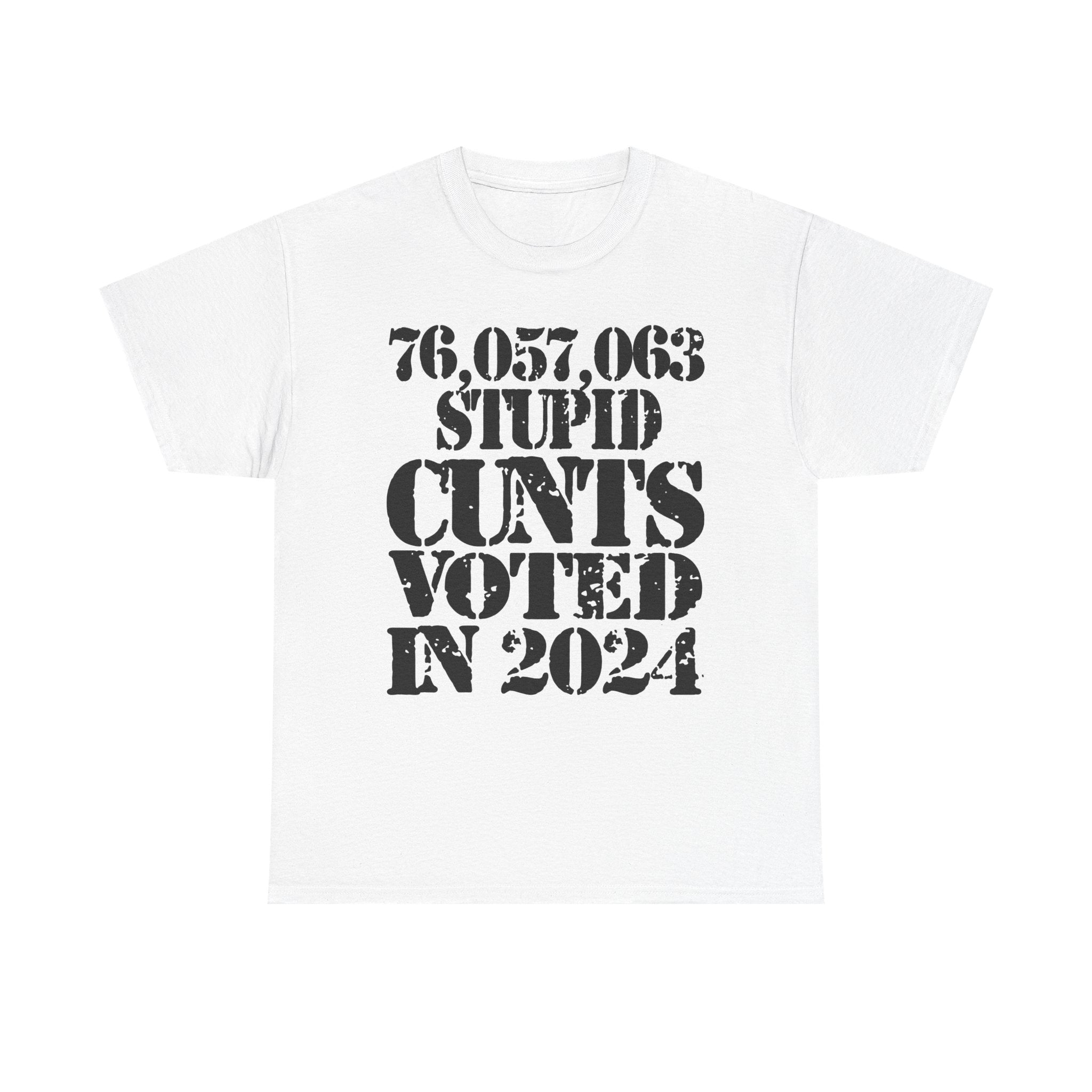 76.1 MILLION STUPID CUNTS VOTED IN 2024 - Heavy Cotton